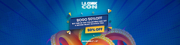 Image of LA Comic Con logo with text: BOGO 50% OFF! Buy one of any collectible, get 50% off a select in-stock item! December 1-3